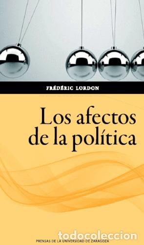 Libros: AFECTOS DE LA POLITICA, LOS - LORDON, FREDERIC, - Foto 1
