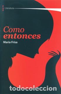 Libros: COMO ENTONCES - FRISA, MARIA, - Foto 1