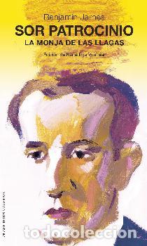 Libros: SOR PATROCINIO, LA MONJA DE LAS LLAGAS - JARNES, BENJAMIN, - Foto 1
