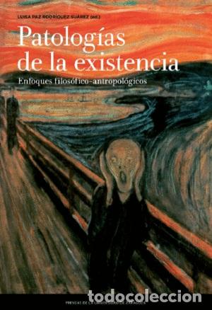 Libros: PATOLOGIAS DE LA EXISTENCIA/ENFOQUES FILOSOFICO-ANTROPOLOGICOS - RODRIGUEZ SUAREZ, LUISA PAZ,