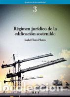 Libros: R&Eacute;GIMEN JUR&Iacute;DICO DE LA EDIFICACI&Oacute;N SOSTENIBLE - TORO FLORES, ISABEL, - Foto 1