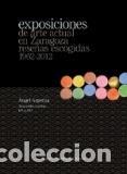 Libros: EXPOSICIONES DE ARTE ACTUAL EN ZARAGOZA... - LORENTE LORENTE, JESUS PEDRO, - Foto 1