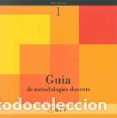Libros: GUIA DE METODOLOGIES DOCENTS - UNITAT DE SUPORT METODOL&Ograve;GIC, - Foto 1