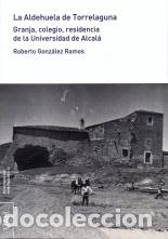 Libros: LA ALDEHUELA DE TORRELAGUNA - GONZ&Aacute;LEZ RAMOS, ROBERTO, - Foto 1