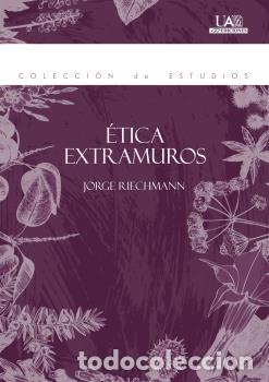 Libros: &Eacute;TICA EXTRAMUROS - RIECHMANN, JORGE, - Foto 1