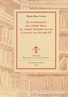 Libros: ICONOGRAFIA DEL PODER REAL, LA/EL CODICE MINIADO DE LOS CASTIGOS DE SANCHO IV - HARO CORTES, MARTA, - Foto 1