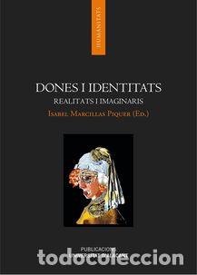 Libros: DONES I IDENTITATS - PIQUER MARCILLAS, ISABEL, - Foto 1
