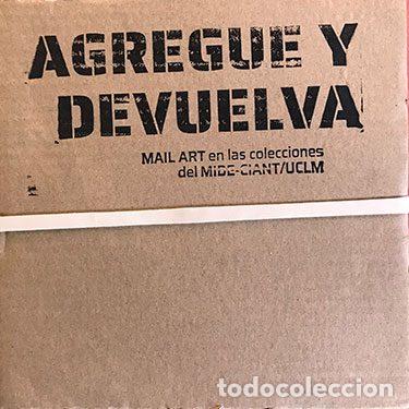 Libros: AGREGUE Y DEVUELVA. MAIL ART EN LAS COLECCIONES DEL MIDE-CIANT/UCLM - VV AA, - Foto 1