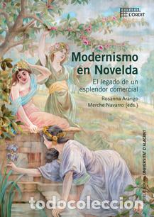 Libros: MODERNISMO EN NOVELDA - ARANGO, ROSSANNA, - Foto 1