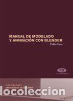Libros: MANUAL DE MODELADO Y ANIMACI&Oacute;N CON BLENDER - SUAU, PABLO, - Foto 1