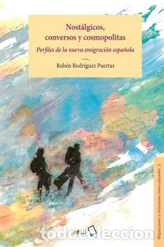 Libros: NOST&Aacute;LGICOS, CONVERSOS Y COSMOPOLITAS - RODR&Iacute;GUEZ PUERTAS, RUB&Eacute;N - Foto 1