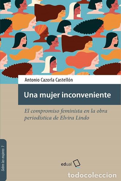 Libros: UNA MUJER INCONVENIENTE - CAZORLA CASTELL&Oacute;N, ANTONIO - Foto 1