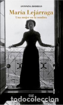 Libros: MAR&Iacute;A LEJ&Aacute;RRAGA - RODRIGO, ANTONINA, - Foto 1