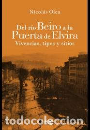 Libros: DEL R&Iacute;O BEIRO A LA PUERTA DE ELVIRA - OLEA, NICOL&Aacute;S, - Foto 1
