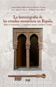 Libros: LA HISTORIOGRAF&Iacute;A DE LOS ESTUDIOS MON&Aacute;STICOS EN ESPA&Ntilde;A - VVAA - Foto 1