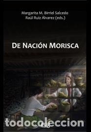 Libros: DE NACI&Oacute;N MORISCA - RUIZ &Aacute;LVAREZ, RA&Uacute;L, - Foto 1