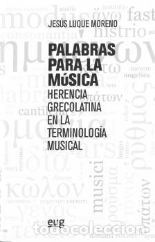 Libros: PALABRAS PARA LA M&Uacute;SICA - LUQUE MORENO, JESUS, - Foto 1