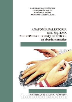 books: ANATOM&Iacute;A PALPATORIA DEL SISTEMA NEUROMUSCULOESQUEL&Eacute;TICO - GONZ&Aacute;LEZ S&Aacute;NCHEZ, MANUEL