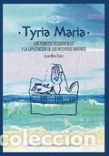 Libros: TYRIA MARIA - MOYA COBOS, LAURA, - Foto 1