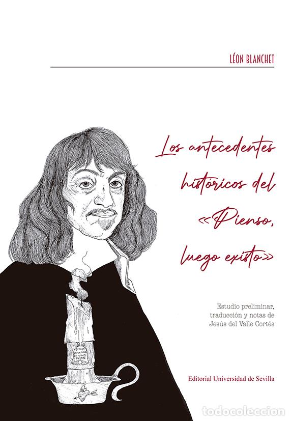 Libros: &rdquo;LOS ANTECEDENTES HIST&Oacute;RICOS DEL &rdquo;&rdquo;PIENSO, LUEGO EXISTO&rdquo;&rdquo;&rdquo; - VVAA - Foto 1