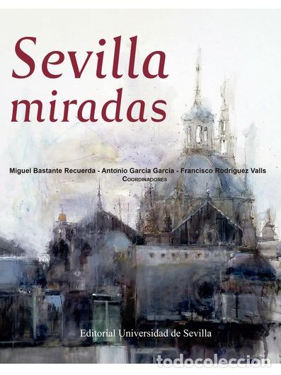 Libros: SEVILLA MIRADAS - VV AA, - Foto 1