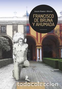 Libros: FRANCISCO DE BRUNA Y AHUMADA - ROMERO MURUBE, JOAQU&Iacute;N, - Foto 1