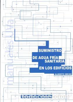 Libros: SUMINISTRO DEL AGUA FR&Iacute;A SANITARIA EN LOS EDIFICIOS - MEISS, ALBERTO, - Foto 1