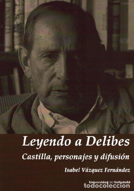 Libros: LEYENDO A DELIBES - VAZQUEZ FERNANDEZ, ISABEL - Foto 1