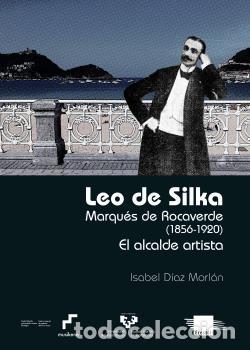 Libros: LEO DE SILKA. MARQU&Eacute;S DE ROCAVERDE (1856-1920) - D&Iacute;AZ MORL&Aacute;N, ISABEL - Foto 1