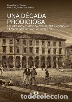Libros: UNA D&Eacute;CADA PRODIGIOSA - ARAG&Oacute;N RUANO, &Aacute;LVARO (COORD.), - Foto 1