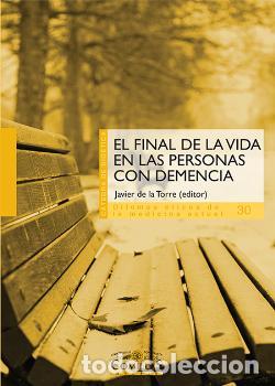 Libros: FINAL DE LA VIDA EN LAS PERSONAS CON DEMENCIA, EL - DE LA TORRE, JAVIER, - Foto 1