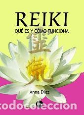 Libros: REIKI QUE ES Y COMO FUNCIONA - DIEZ, ANNA, - Foto 1