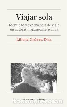 Libros: VIAJAR SOLA - CH&Aacute;VEZ D&Iacute;AZ, LILIANA - Foto 1