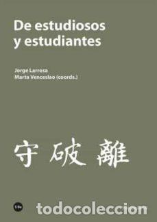 Libros: DE ESTUDIOSOS Y ESTUDIANTES - LARROSA, JORGE, - Foto 1