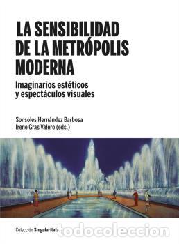 Libros: LA SENSIBILIDAD DE LA METR&Oacute;POLIS MODERNA - VV AA, - Foto 1