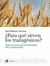 Libros: PARA QUE SIRVEN LOS TRANSGENICOS? - BUENO I TORRES, DAVID, - Foto 1