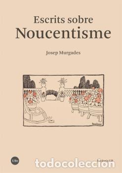 Libros: ESCRITS SOBRE NOUCENTISME - MURGADES BARCEL&Oacute;, JOSEP - Foto 1