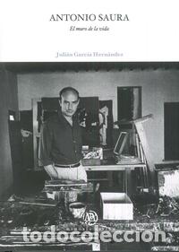 Libros: ANTONIO SAURA - GARC&Iacute;A HERN&Aacute;NDEZ, JULI&Aacute;N,