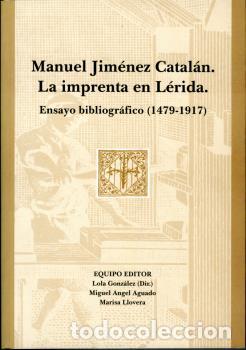 Libros: MANUEL JIM&Eacute;NEZ CATAL&Aacute;N. LA IMPRENTA EN L&Eacute;RIDA. - GONZ&Aacute;LEZ, LOLA, - Foto 1