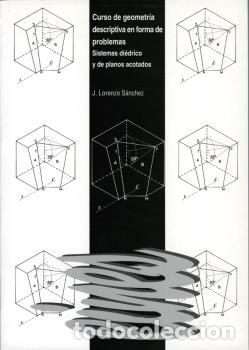 Libros: CURSO DE GEOMETR&Iacute;A DESCRIPTIVA EN FORMA DE PROBLEMAS - S&Aacute;NCHEZ, LORENZO - Foto 1