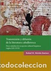 Libros: TRANSMISION Y DIFUSION DE LA LITERATURA - MERIDA JIMENEZ, RAFAEL M, - Foto 1