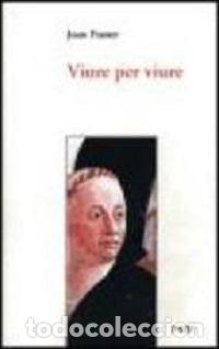 Libros: VIURE PER VIURE - FUSTER JOAN, - Foto 1