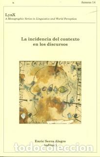 Libros: INCIDENCIA DEL CONTEXTO EN LOS DISCURSOS, LA - SERRA ALEGRE, ENRIQUE, - Foto 1