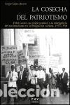 Libros: COSECHA DEL PATRIOTISMO, LA - LOPEZ RIVERO, SERGIO, - Foto 1