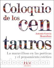 B&uuml;cher: COLOQUIO DE LOS CENTAUROS - GARC&Iacute;A MONTALB&Aacute;N, ANTONIO,