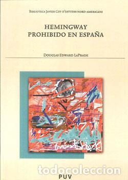Libros: HEMINGWAY PROHIBIDO EN ESPA&Ntilde;A - EDWARD LAPRADE, DOUGLAS, - Foto 1