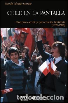 Libros: CHILE EN LA PANTALLA - DEL ALCAZAR GARRIDO, JOAN, - Foto 1