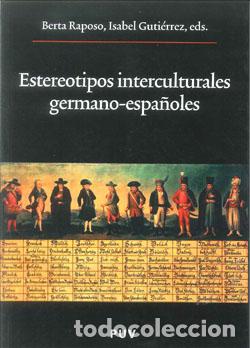 Libros: ESTEREOTIPOS INTERCULTURALES GERMANO-ESPA&Ntilde;OLE - RAPOSO, BERTA, - Foto 1