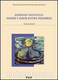 Libros: HERMAN MELVILLE: PODER Y AMOR ENTRE HOMBRES - ANDRES, RODRIGO, - Foto 1