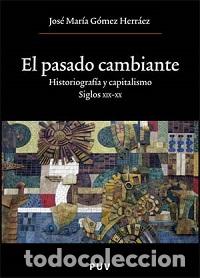 Libros: PASADO CAMBIANTE EL - GOMEZ HERRAEZ, JOSE MARIA, - Foto 1